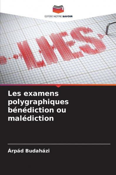 Les examens polygraphiques bénédiction ou malédiction