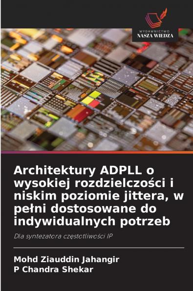 Architektury ADPLL o wysokiej rozdzielczości i niskim poziomie jittera w pełni dostosowane do indywidualnych potrzeb