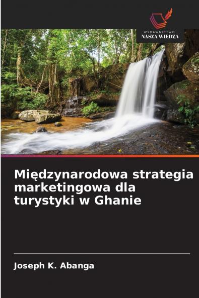 Międzynarodowa strategia marketingowa dla turystyki w Ghanie