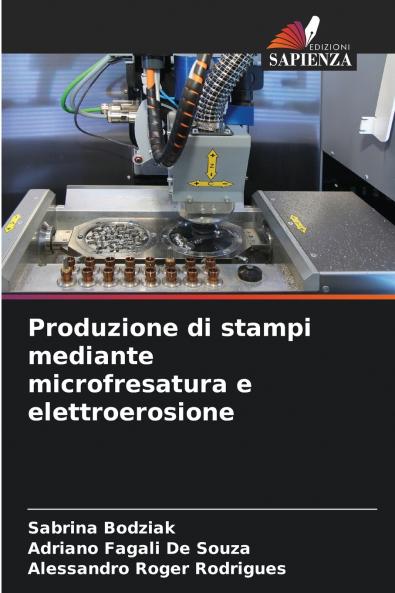 Produzione di stampi mediante microfresatura e elettroerosione