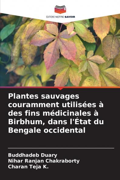 Plantes sauvages couramment utilisées à des fins médicinales à Birbhum dans l'État du Bengale occidental