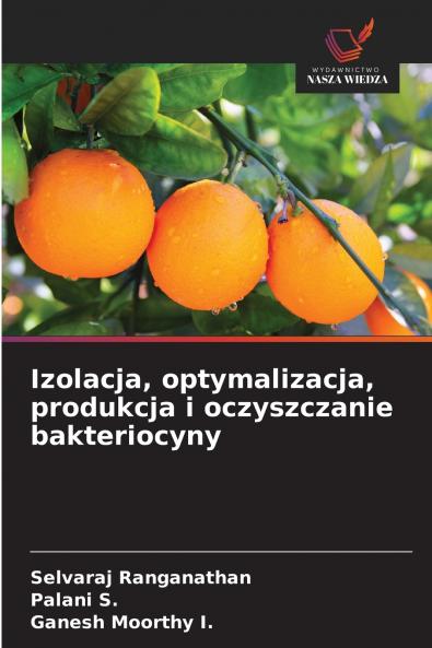 Izolacja optymalizacja produkcja i oczyszczanie bakteriocyny