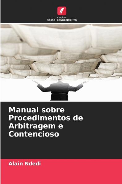 Manual sobre Procedimentos de Arbitragem e Contencioso