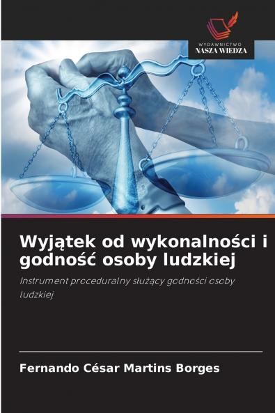 Wyjątek od wykonalności i godność osoby ludzkiej
