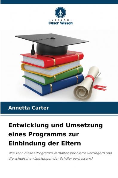 Entwicklung und Umsetzung eines Programms zur Einbindung der Eltern