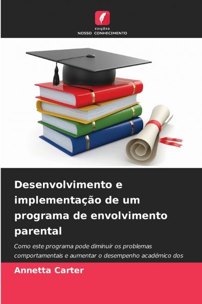 Desenvolvimento e implementação de um programa de envolvimento parental