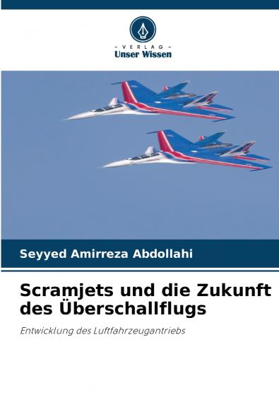 Scramjets und die Zukunft des Überschallflugs