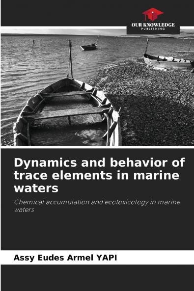 Dynamics and behavior of trace elements in marine waters