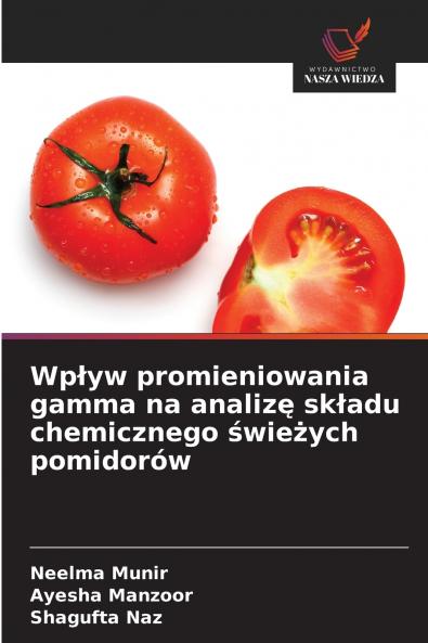 Wpływ promieniowania gamma na analizę składu chemicznego świeżych pomidorów