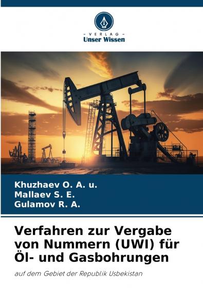 Verfahren zur Vergabe von Nummern (UWI) für Öl- und Gasbohrungen