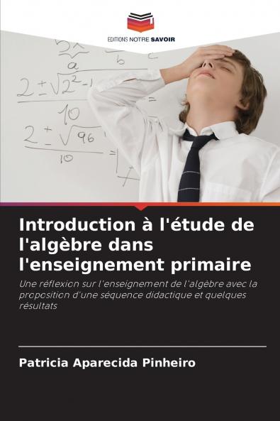 Introduction à l'étude de l'algèbre dans l'enseignement primaire