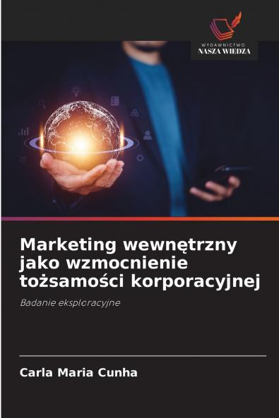 Marketing wewnętrzny jako wzmocnienie tożsamości korporacyjnej