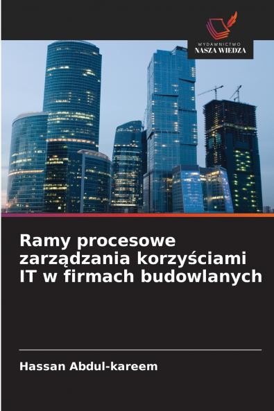 Ramy procesowe zarządzania korzyściami IT w firmach budowlanych