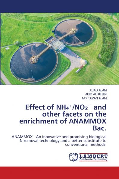 Effect of NH₄⁺/NO₂⁻ and other facets on the enrichment of ANAMMOX Bac.