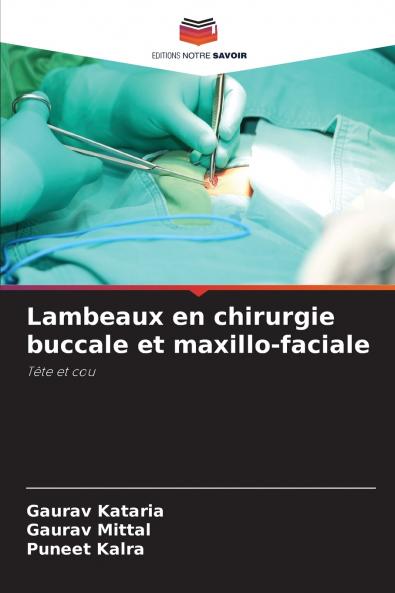 Lambeaux en chirurgie buccale et maxillo-faciale