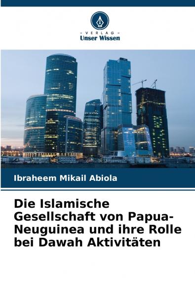 Die Islamische Gesellschaft von Papua-Neuguinea und ihre Rolle bei Dawah Aktivitäten