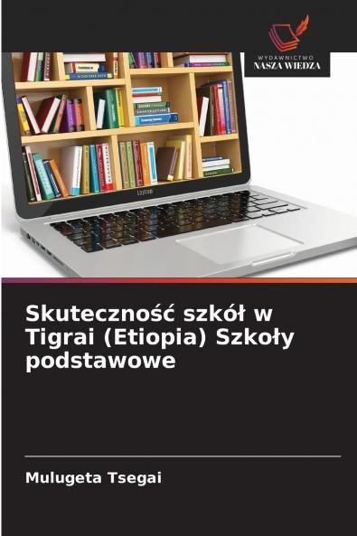 Skuteczność szkół w Tigrai (Etiopia) Szkoły podstawowe