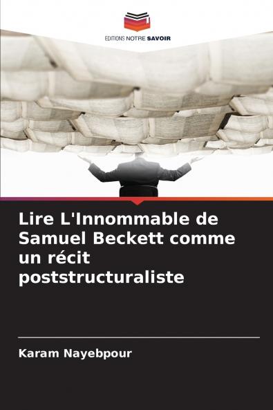Lire L'Innommable de Samuel Beckett comme un récit poststructuraliste