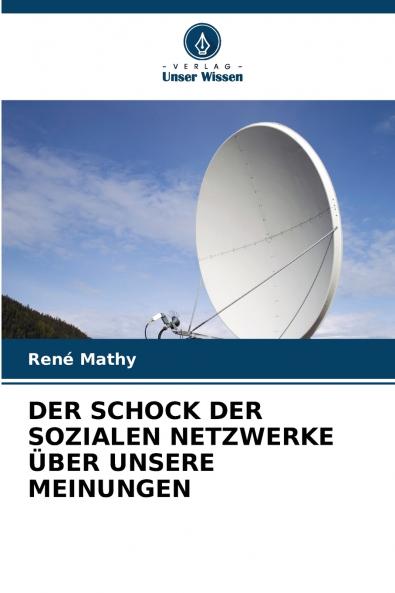 DER SCHOCK DER SOZIALEN NETZWERKE ÜBER UNSERE MEINUNGEN