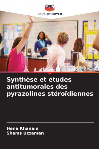 Synthèse et études antitumorales des pyrazolines stéroïdiennes