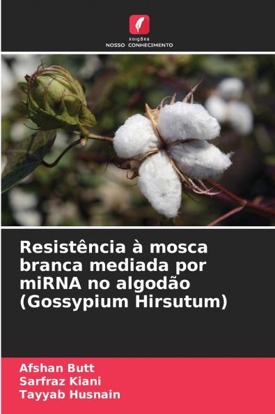 Resistência à mosca branca mediada por miRNA no algodão (Gossypium Hirsutum)
