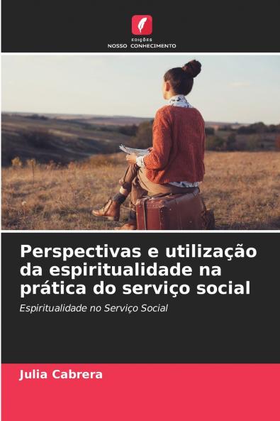 Perspectivas e utilização da espiritualidade na prática do serviço social