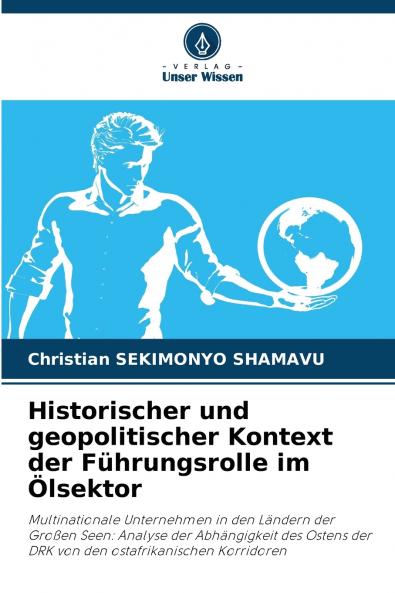 Historischer und geopolitischer Kontext der Führungsrolle im Ölsektor