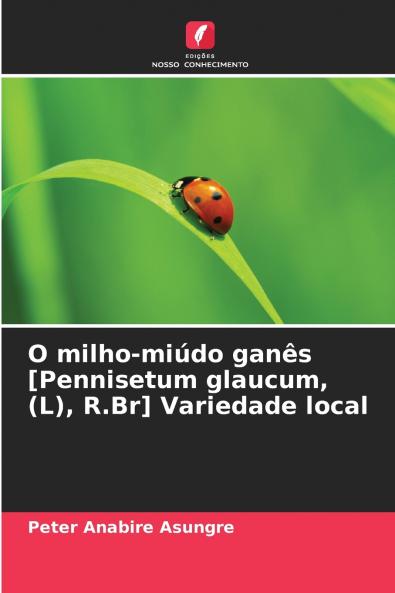 O milho-miúdo ganês [Pennisetum glaucum (L) R.Br] Variedade local