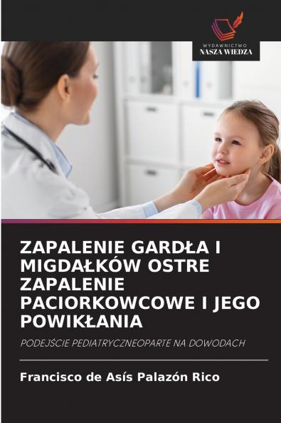 ZAPALENIE GARDŁA I MIGDAŁKÓW OSTRE ZAPALENIE PACIORKOWCOWE I JEGO POWIKŁANIA