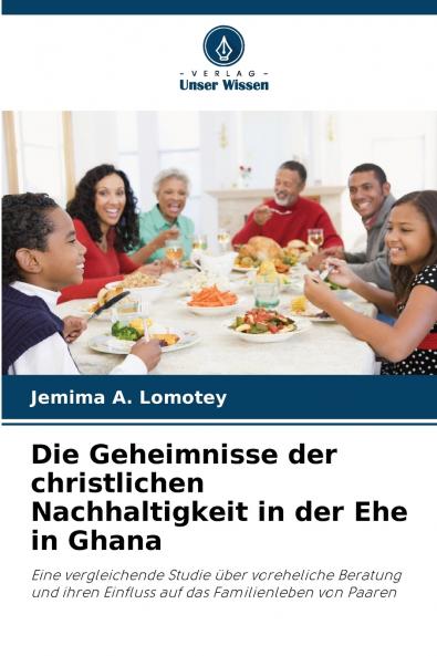 Die Geheimnisse der christlichen Nachhaltigkeit in der Ehe in Ghana