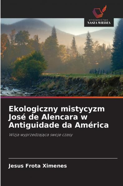 Ekologiczny mistycyzm José de Alencara w Antiguidade da América