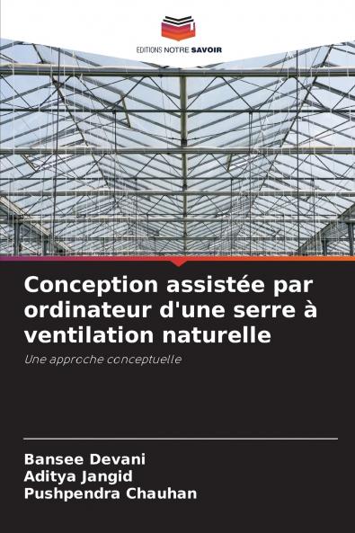 Conception assistée par ordinateur d'une serre à ventilation naturelle