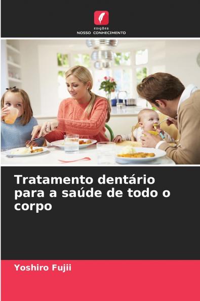 Tratamento dentário para a saúde de todo o corpo