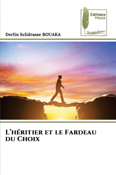 L'héritier et le Fardeau du Choix