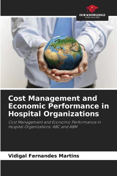Cost Management and Economic Performance in Hospital Organizations