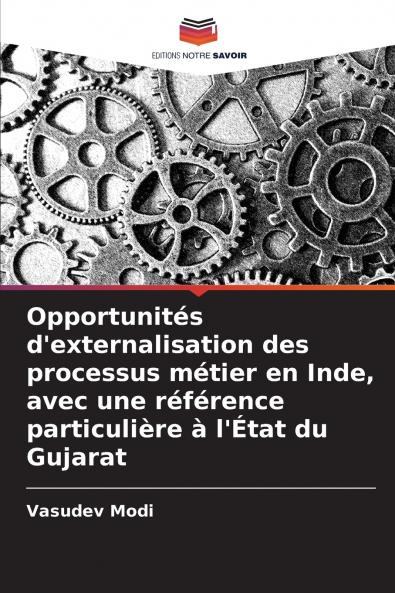 Opportunités d'externalisation des processus métier en Inde avec une référence particulière à l'État du Gujarat