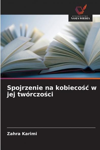 Spojrzenie na kobiecość w jej twórczości