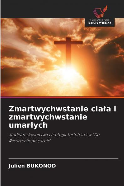 Zmartwychwstanie ciała i zmartwychwstanie umarłych