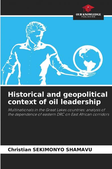 Historical and geopolitical context of oil leadership