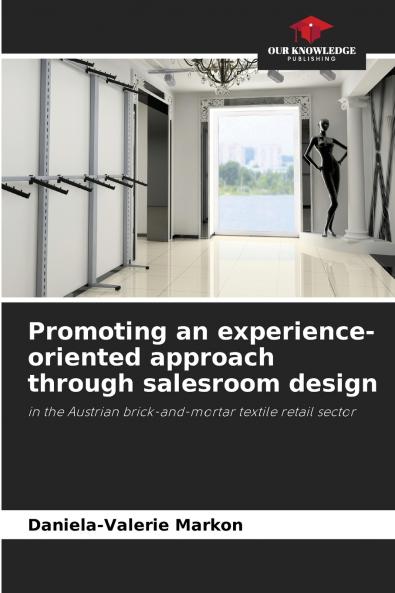 Promoting an experience-oriented approach through salesroom design