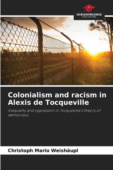 Colonialism and racism in Alexis de Tocqueville