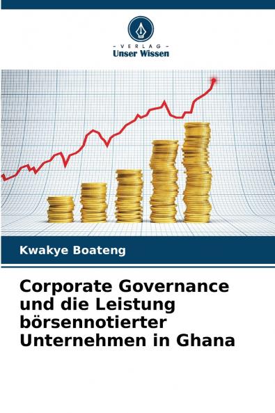 Corporate Governance und die Leistung börsennotierter Unternehmen in Ghana