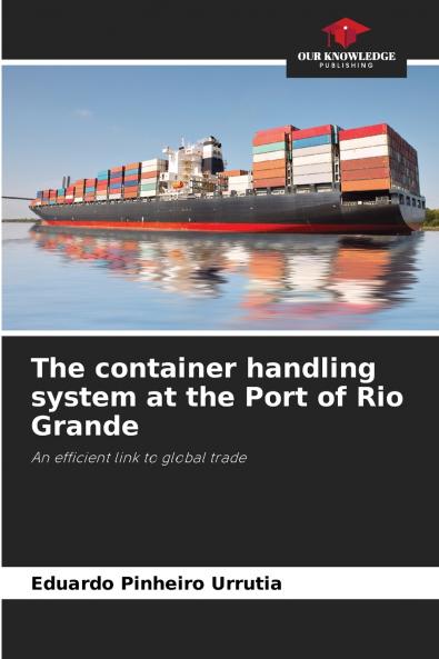 The container handling system at the Port of Rio Grande