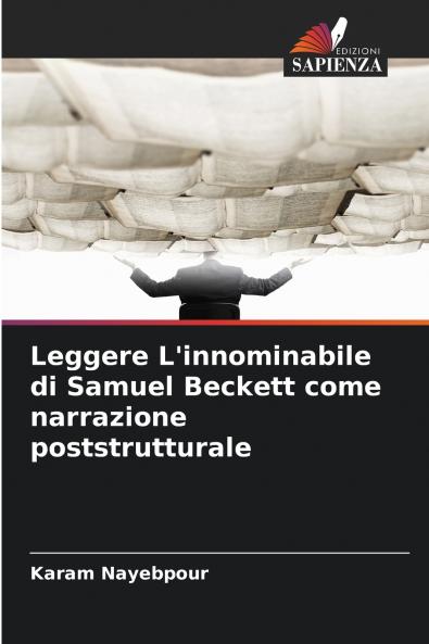 Leggere L'innominabile di Samuel Beckett come narrazione poststrutturale