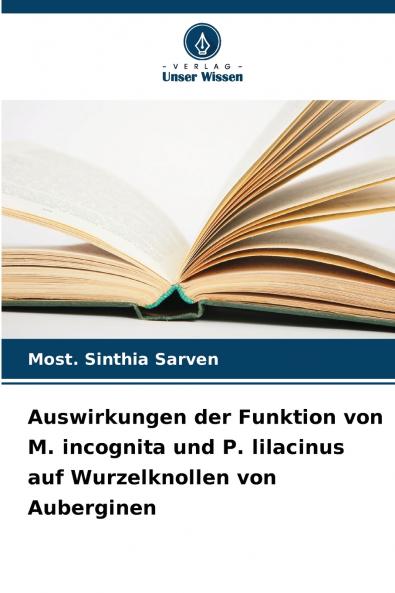 Auswirkungen der Funktion von M. incognita und P. lilacinus auf Wurzelknollen von Auberginen