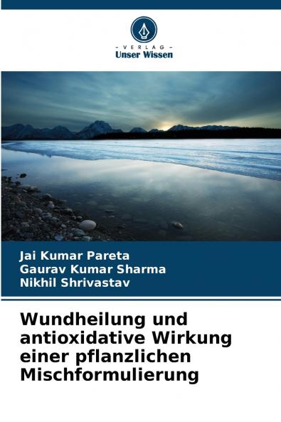 Wundheilung und antioxidative Wirkung einer pflanzlichen Mischformulierung