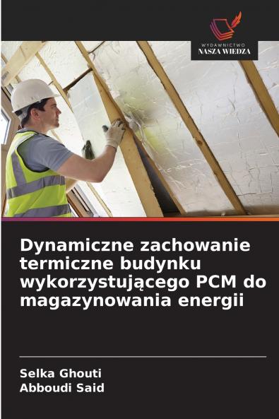 Dynamiczne zachowanie termiczne budynku wykorzystującego PCM do magazynowania energii