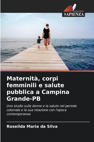 Maternità corpi femminili e salute pubblica a Campina Grande-PB