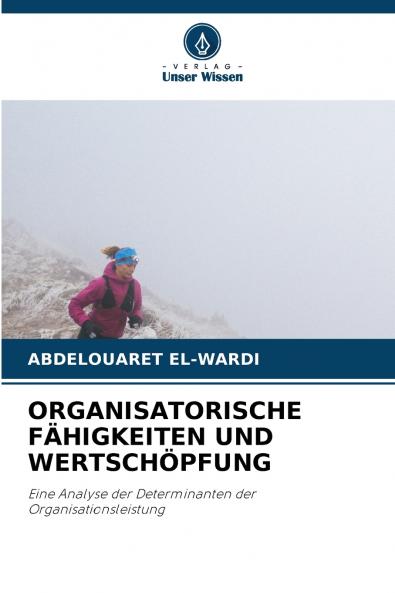 ORGANISATORISCHE FÄHIGKEITEN UND WERTSCHÖPFUNG