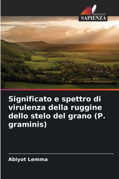 Significato e spettro di virulenza della ruggine dello stelo del grano (P. graminis)
